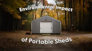Environmental Impact of Portable Sheds for Storage Needs